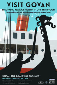 A graphic poster of a white steamer ship with a red chimney. Passengers on it are standing and waving from the deck. Overlaid is a black silhouette of the front of a ship in the shape of a dragon's head and a person holding a long sword in the air. Text at the top " Visit Govan Enjoy 1500 years of history in one afternoon. From raiding viking longships to majestic ocean liners."